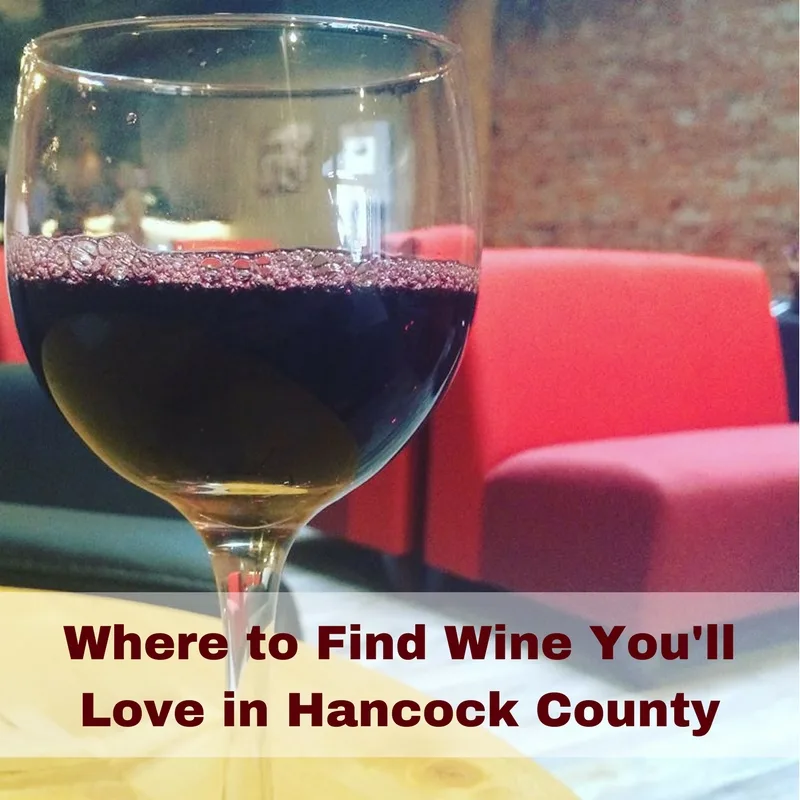 Where to Find Wine You’ll Love in Hancock County